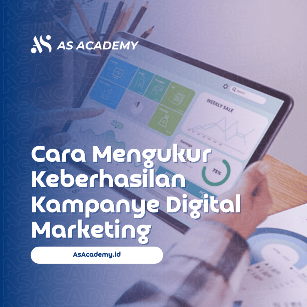 Cara Mengukur Efektivitas Kampanye Digital Marketing Panduan Lengkap Untuk Hasil Optimal